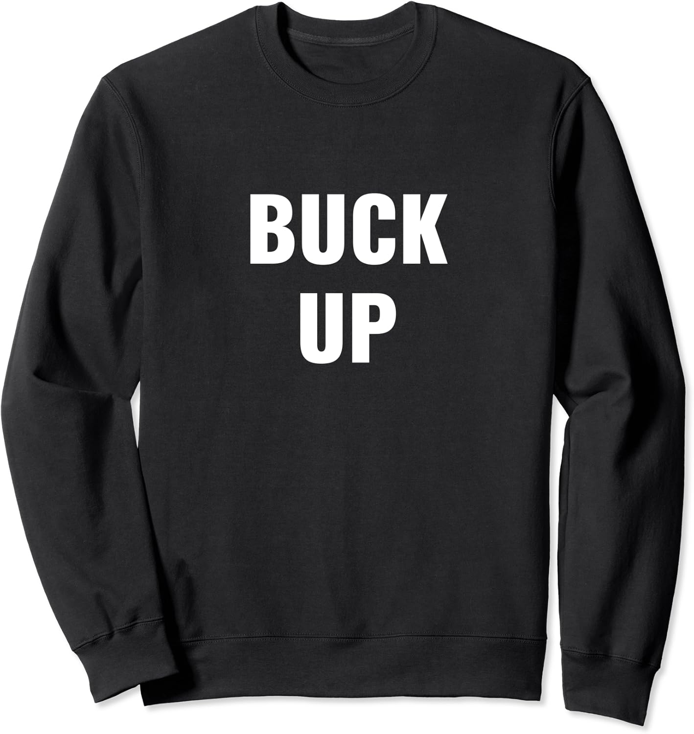 Buck up Sweatshirt Amazon.co.uk Fashion